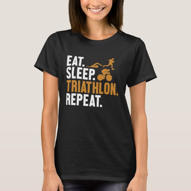 Eat Sleep Triathlon Repeat Triathlete Bike Profi T T-Shirt (Vorderseite)