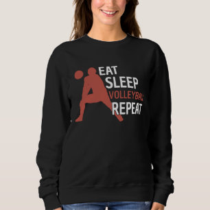 Eat Sleep Volleyball Wiederholung Sweatshirt