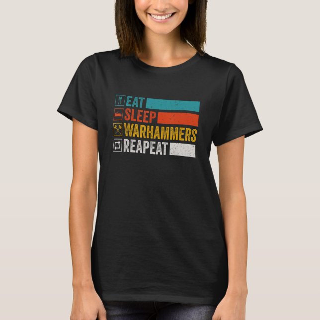 Eat Sleep Warhammers Wiederholen Gamer Retro Video T-Shirt (Vorderseite)