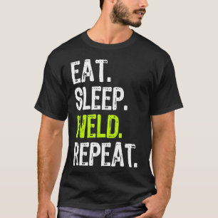 Eat Sleep Weld Wiederholung Welder Welder Welding T-Shirt