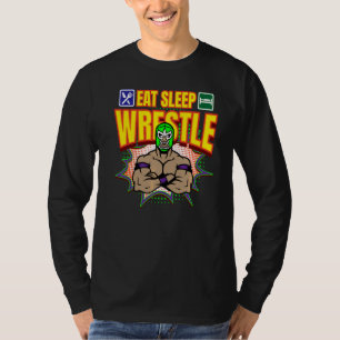 Eat Sleep Wrestle Lucha Libre Mexiko Luchador Wres T-Shirt