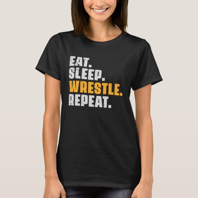 Eat Sleep Wrestle Repeat   Wrestler Wrestling Vint T-Shirt (Vorderseite)