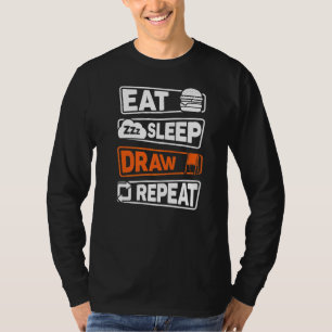 Eat Sleep Zeichn Wiederholung T-Shirt