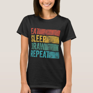 Eat Sleep Zeichnete Wiederholung Funny Paint Sketc T-Shirt