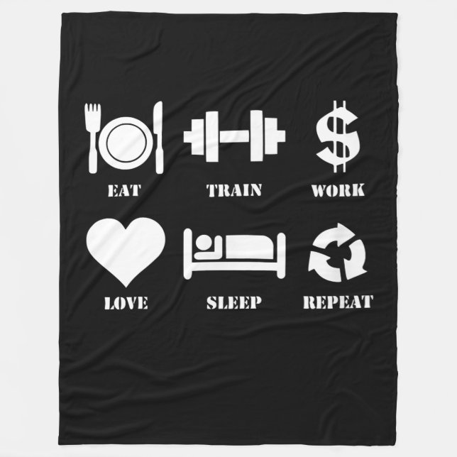 Eat Train Work Liebe Schlaf Wiederholung Motiviere Fleecedecke (Vorderseite)