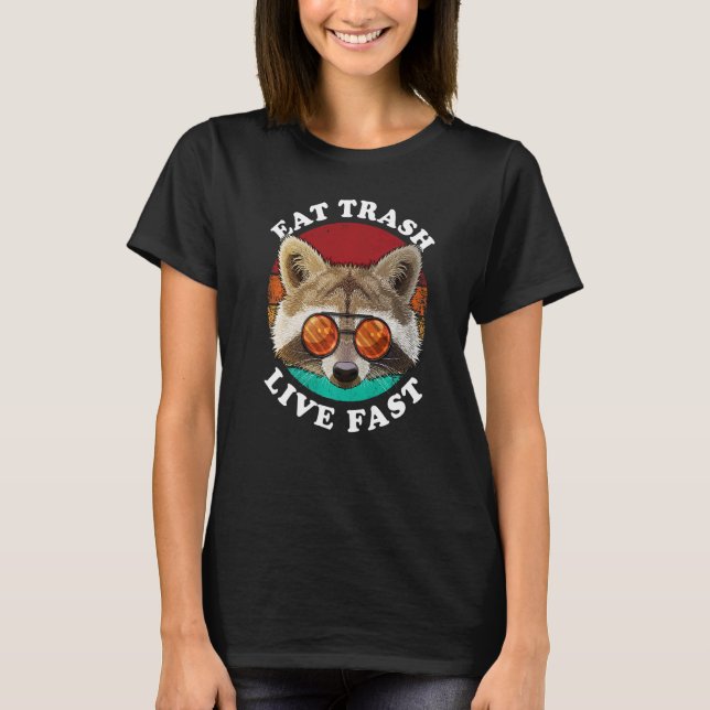 Eat Trash Live Fast  Raccoon Trash Panda Pun T-Shirt (Vorderseite)
