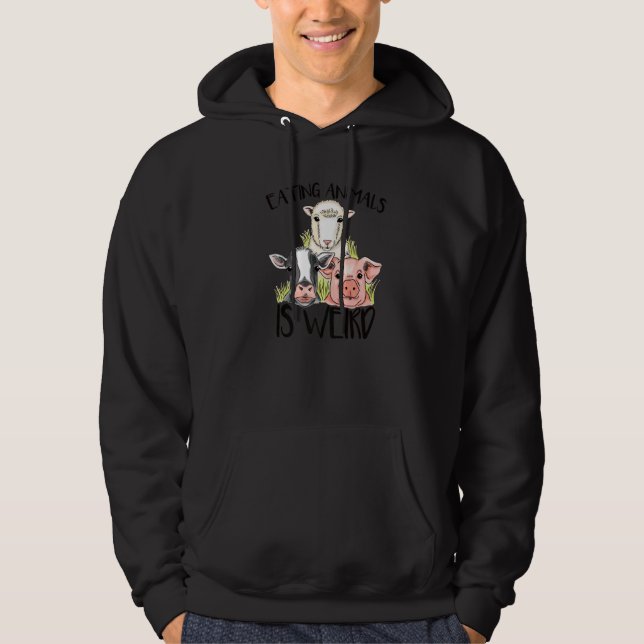 Eating Animals Is Weird  Funny Vegetarian Quote Pr Hoodie (Vorderseite)