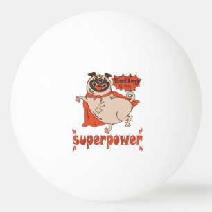 Eating is my superpower red cloak pug comic style tischtennisball