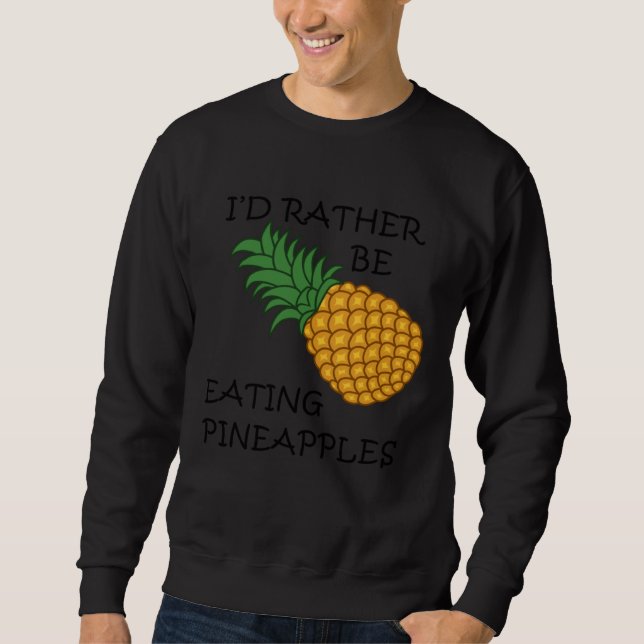 Eating Pineapples Ironic Fruit Sweatshirt (Vorderseite)
