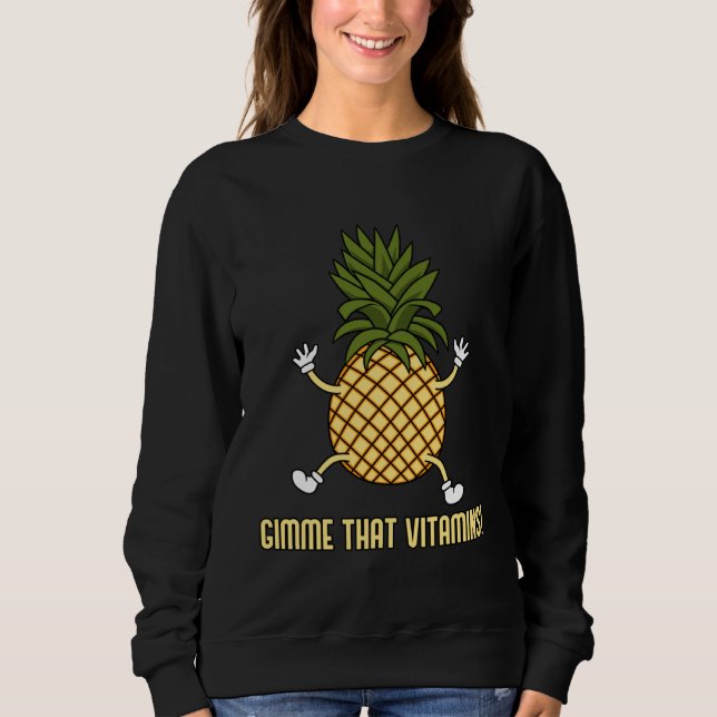 Eating Pineapples  Saying Tropical Fruits Sweatshirt (Vorderseite)
