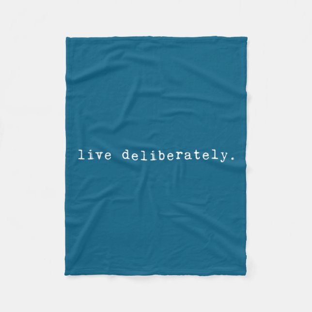 Eau Quote Motivation Sritual - Live Deliberately  Fleecedecke (Vorderseite)