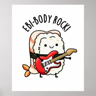 Ebi-body Rock Funny Rocker Sushi Pun Poster