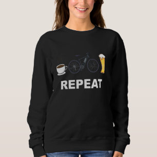 Ebike Cycling Bicylce Coffee Ebike Beer Repeat Cyc Sweatshirt