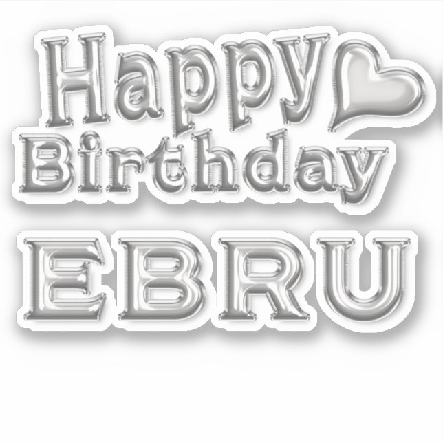 Ebru Happy Birthday silver Aufkleber Sticker (Vorderseite)