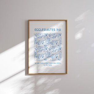 Ecclesiastes 3:11 hat er alles schön gemacht poster