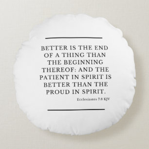 Ecclesiastes 7:8 Bibelverse Zitat KJV Rundes Kissen