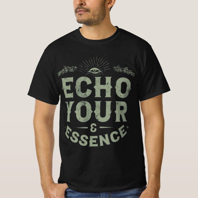 Echo Your Essence T - Shirt (Vorderseite)