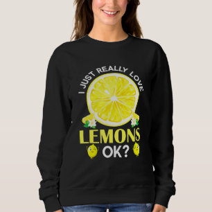 Echt Liebe Lemons Ok Lemonade Sweatshirt