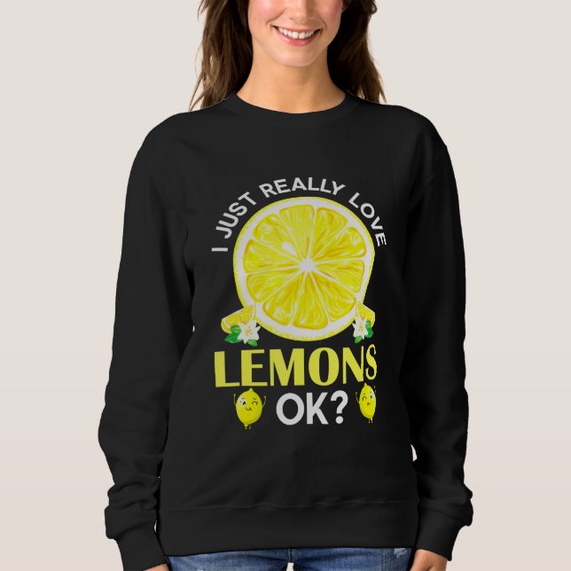 Echt Liebe Lemons Ok Lemonade Sweatshirt (Vorderseite)