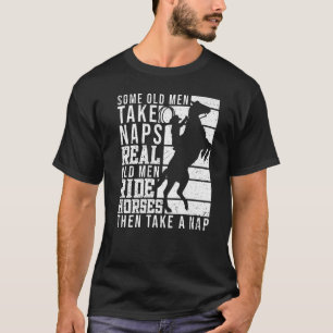 Echte alte Männer reiten Pferde Pferdereiten Pferd T-Shirt