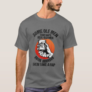 Echte alte Männer trinken Bourbon dann ein Nickerc T-Shirt