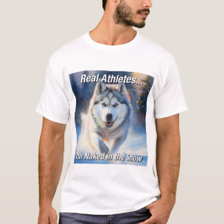 Echte Athleten.. laufen nackt im Schnee T-Shirt