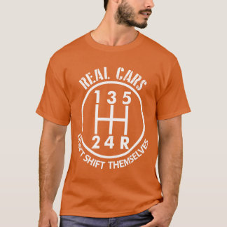 Echte Autos schalten sich nicht selbst Auto Mechan T-Shirt