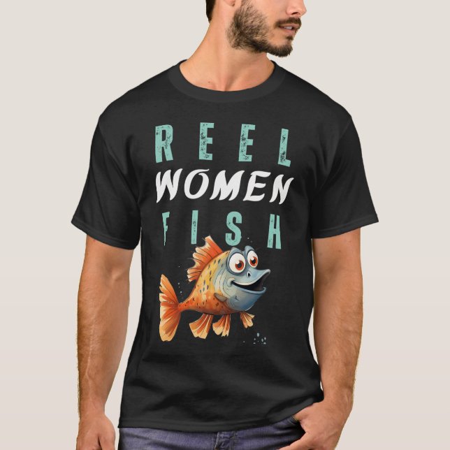 Echte Frauen Fischen  T-Shirt (Vorderseite)