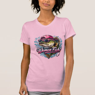 Echte Frauen Fischen T-Shirt