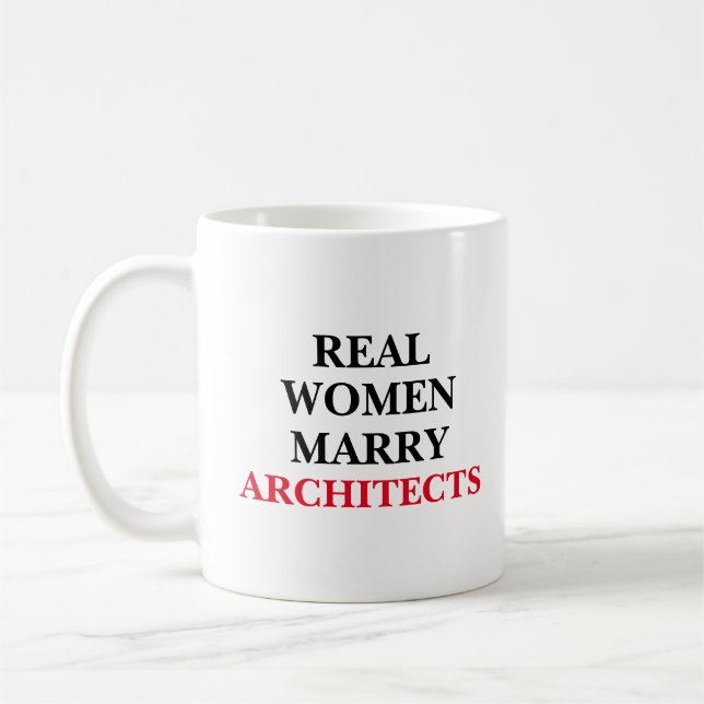 Echte Frauen heiraten Architekten Kaffeetasse (Links)