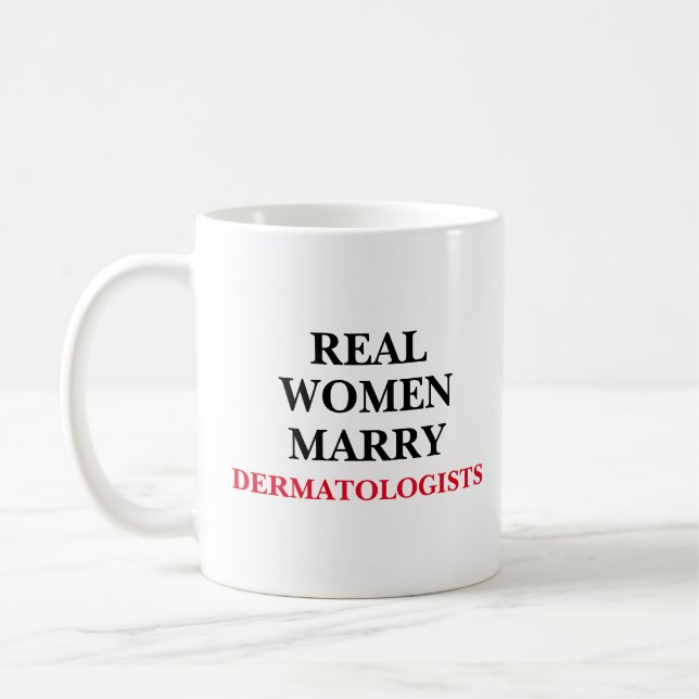 Echte Frauen heiraten Dermatologen Kaffeetasse (Links)