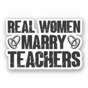Echte Frauen heiraten Lehrerinnen Funny Sarcastic Aufkleber