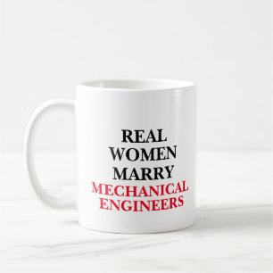 Echte Frauen heiraten Maschinenbauingenieure Kaffeetasse