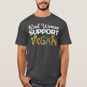 Echte Frauen unterstützen Vegan gesunde Lebensmitt T-Shirt