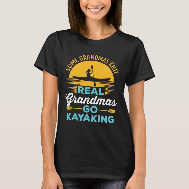 Echte Grandmas Go Kayaking Kayak Yak Frauen T-Shirt (Vorderseite)