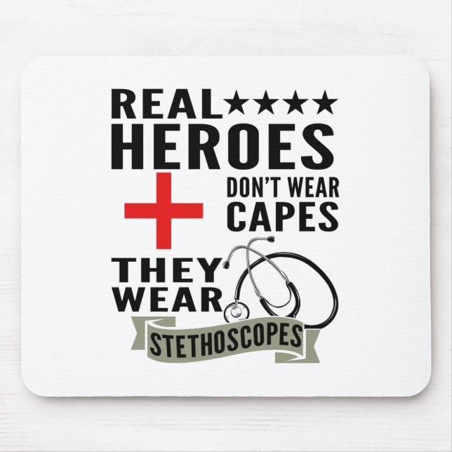 Echte Helden tragen keine Kapen, sie tragen Stetho Mousepad (Vorne)