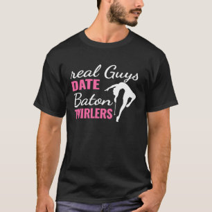 Echte Kerle daten Baton-Twirler süße Baton-Twirlin T-Shirt
