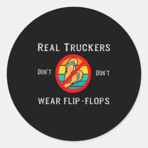 Echte LKW-Fahrer tragen keine Flip Flops  Runder Aufkleber