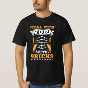 Echte Männer arbeiten mit Ziegeln, Ziegelschicht T-Shirt