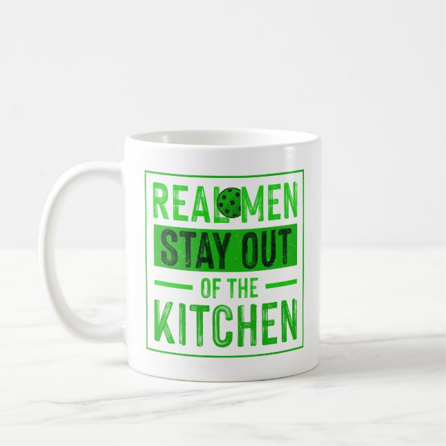 Echte Männer Bleibe aus der Küche Funny Pickleball Kaffeetasse (Links)