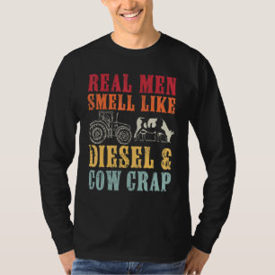 Echte Männer, echte Bauern, riechen nach Diesel un T-Shirt