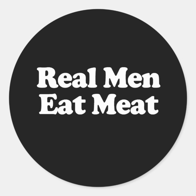 Echte Männer essen Fleisch Runder Aufkleber (Vorderseite)
