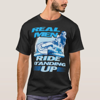 Echte Männer fahren Stehend nach Jet Ski Design T-Shirt
