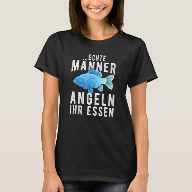 Echte Männer fischen Fischer Angler T-Shirt (Vorderseite)