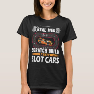 Echte Männer kratzen ihre Slot Autos RC Autos T-Shirt