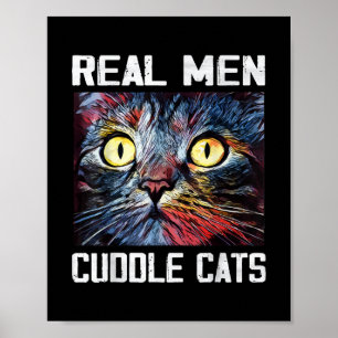 Echte Männer kuscheln Katzen I Lustiges Katzen-Vat Poster