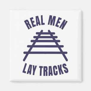 Echte Männer legen Schienen T - Shirt Magnet