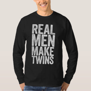 Echte Männer machen Twins Vatertag Geschenk T-Shirt