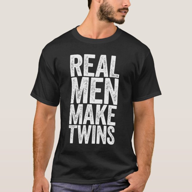 Echte Männer machen Twins Vatertag Geschenk T-Shirt (Vorderseite)