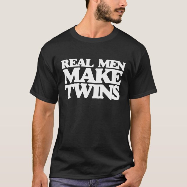 Echte Männer machen Zwillinge Shirt, damit der neu T-Shirt (Vorderseite)